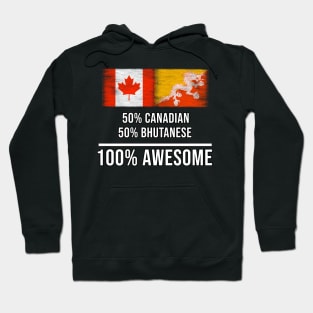 50% Canadian 50% Bhutanese 100% Awesome - Gift for Bhutanese Heritage From Bhutan Hoodie